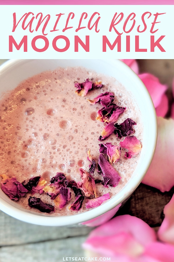 What Is Moon Milk? | Vanilla Rose Moon Milk Recipe - Let's Eat Cake