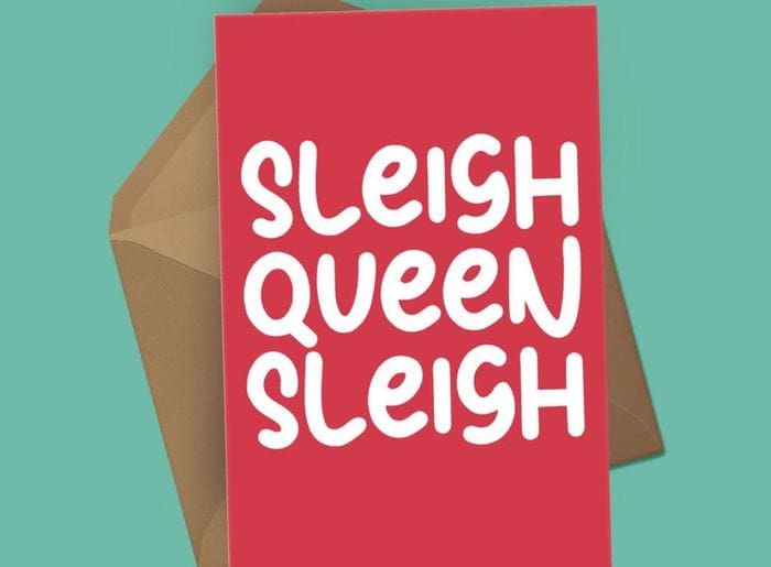 Sleigh Puns - Sleigh Queen sleigh