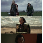 Loki Memes - Beg Your Pardon