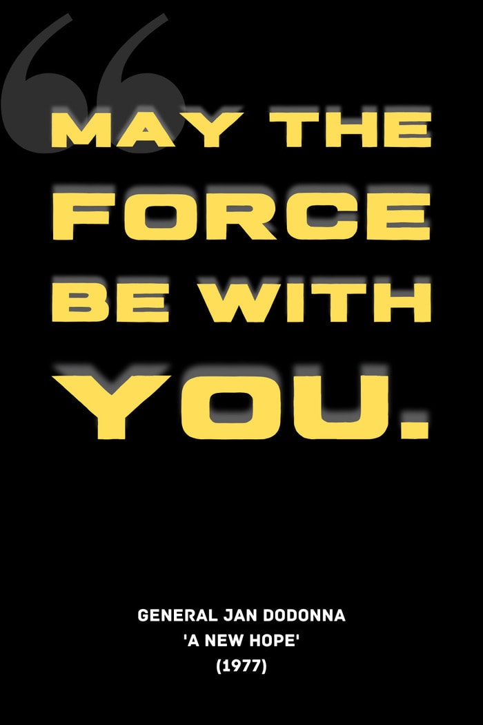 Star Wars Quotes - may the force be with you