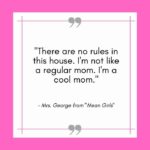 Funny Mom Quotes - mean girls