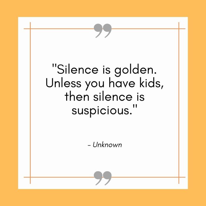 Funny Mom Quotes - silence is golden